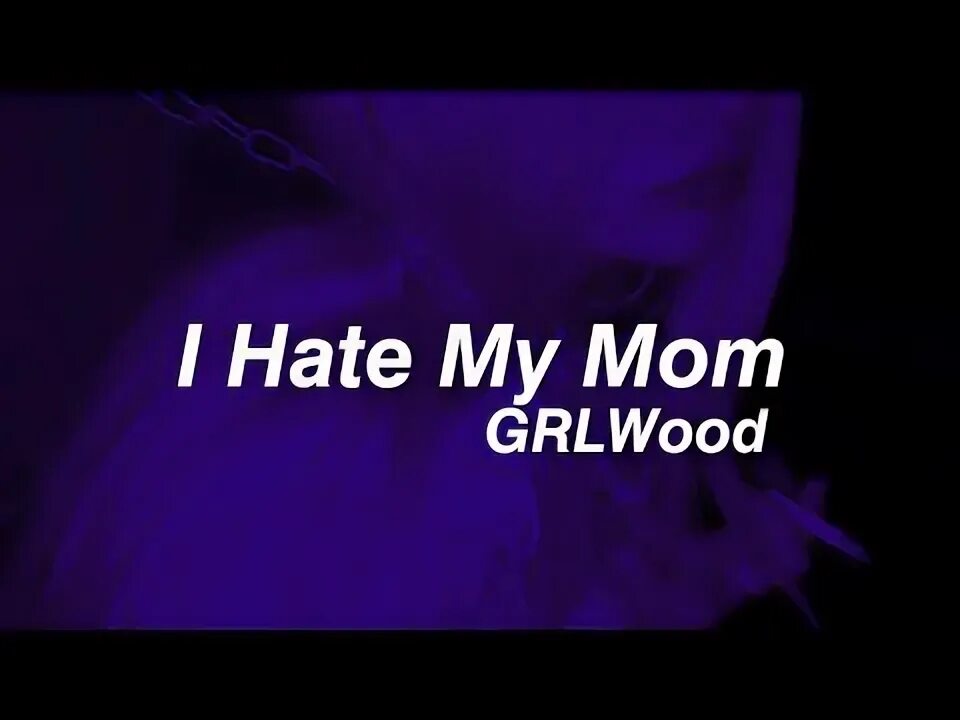 I hate my mom lyrics. Grlwood постер. Hate my mom. Suffocation crystal castles. I sold my soul to the devil when i was 12 grlwood.