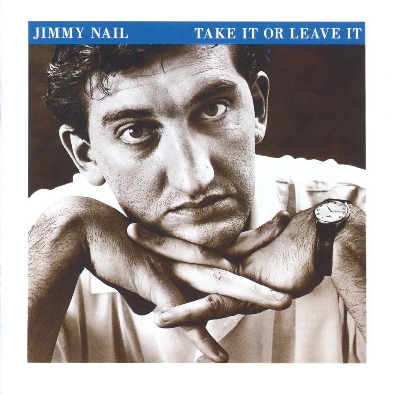 Песни нейл. Джимми нейл. Take it or leave it. Нейл песни. Jimmy Nail -1999 - Tadpoles in a Jar.