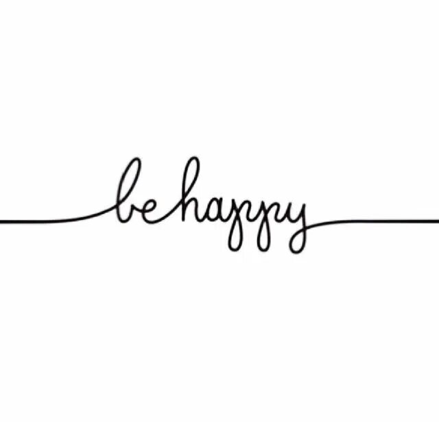 Be Happy надпись. Be Happy картинки. Тату be Happy. Be Happy черно белое. Be happy com