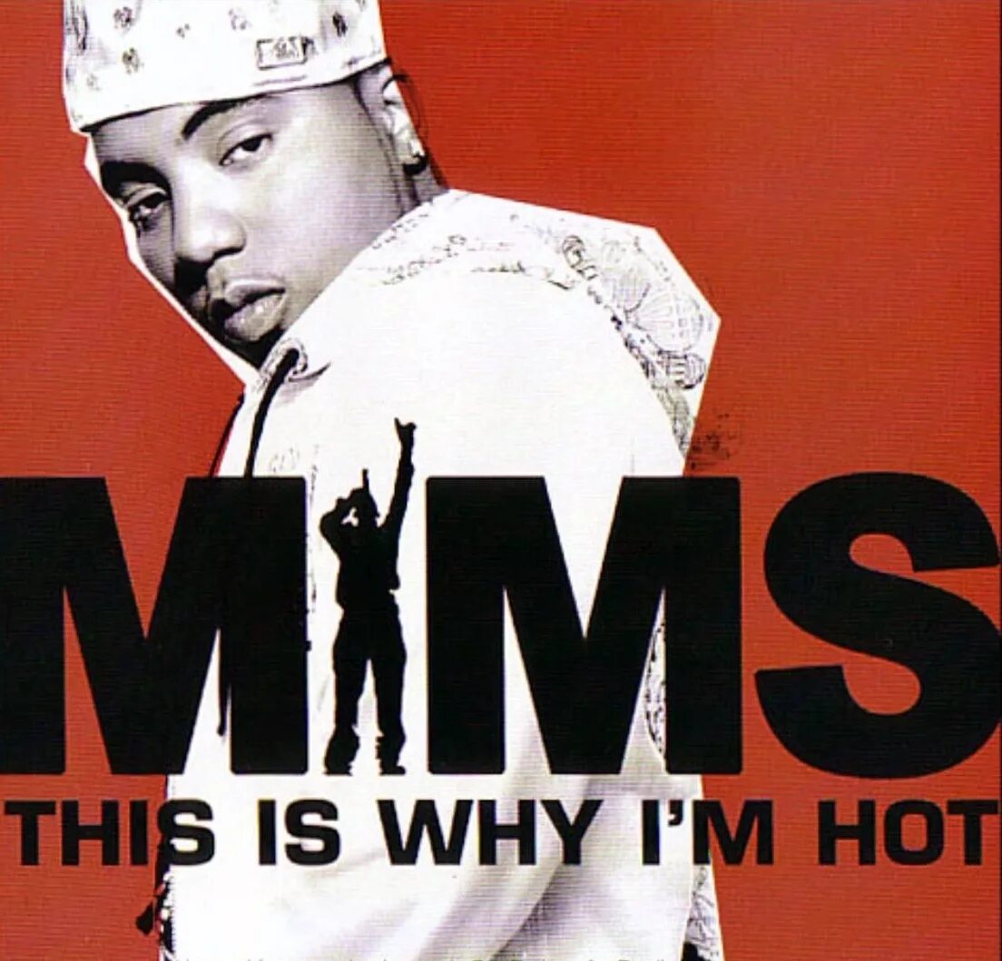 I m hot because i. Mims Rapper. Mims - like this. I'M hot.