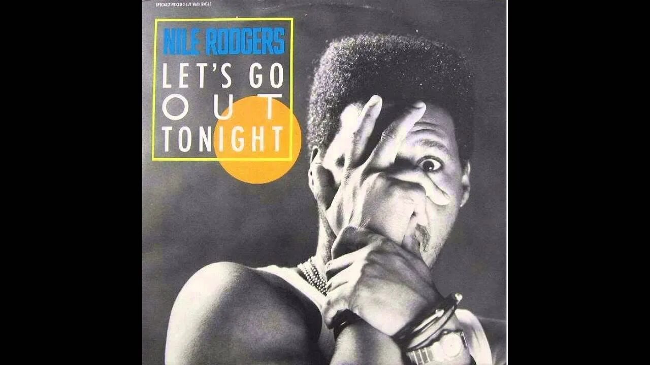 Do you want to go out tonight. Let&#039;s go out tonight. let&#039;s go out tonight минус. nile rodgers.