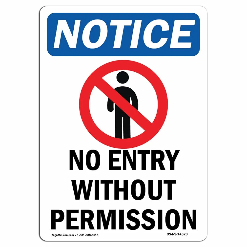 Without notice. Without permission. No entry allowed. No enter without permission.