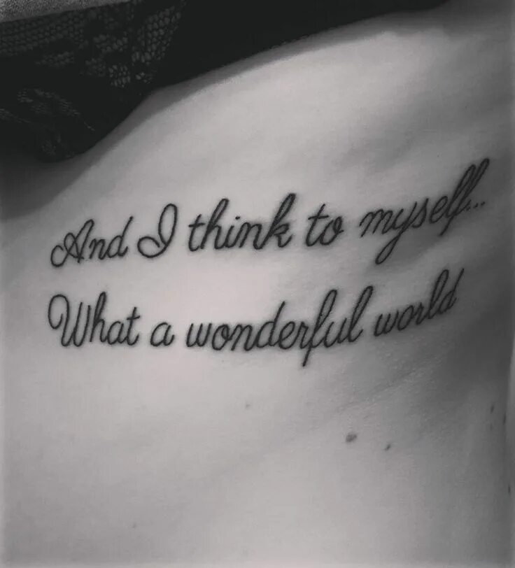 And i think to myself. What a wonderful World тату. Me myself and i тату. Lyrics Tattoo. And i think to myself what a wonderful World.
