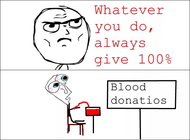 Always give me. Сдача крови прикол. Мемы про сдачу крови.
