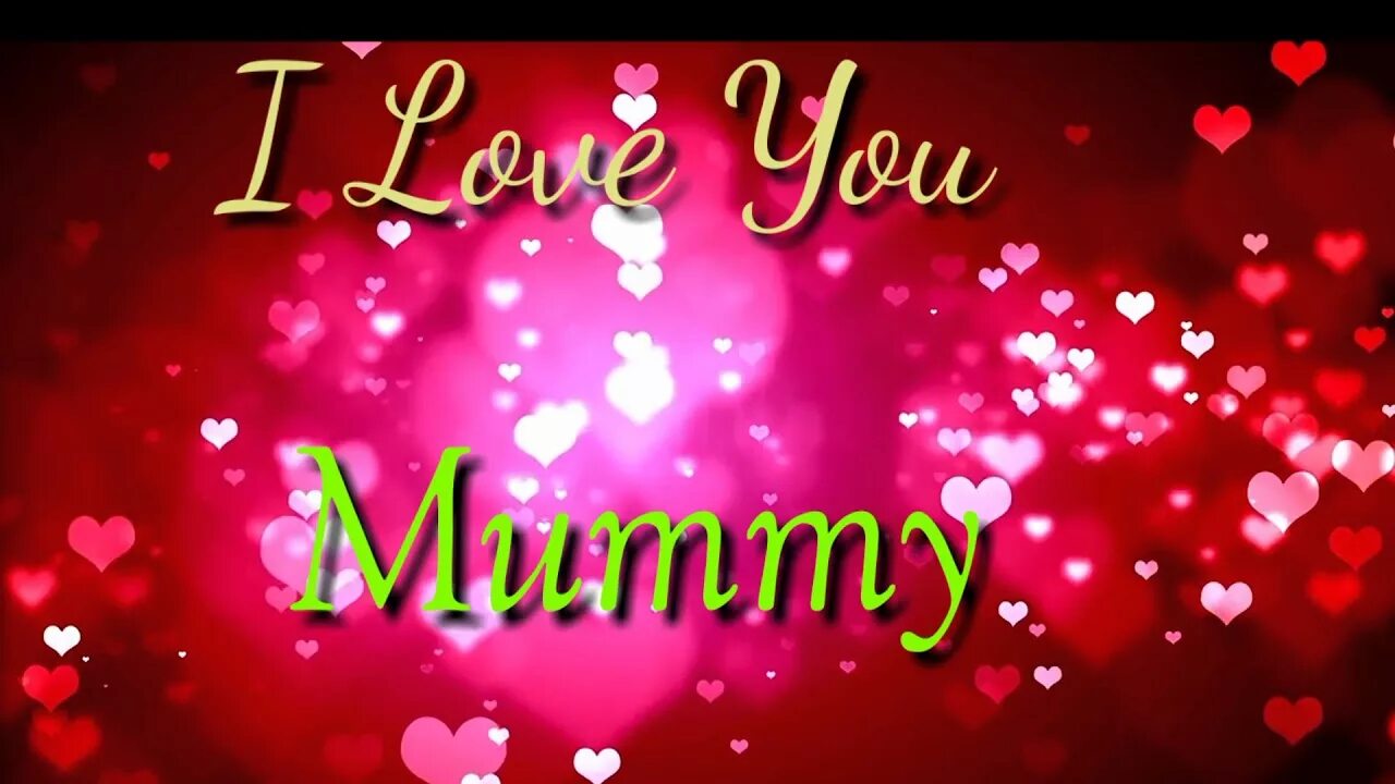 Песня my mummy. I Love you, Mummy. Mummy Mummy i Love you. My Dear Mummy стих. Нафф i Love Mummy.
