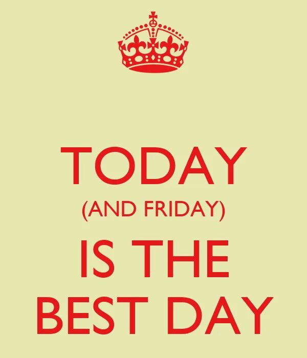 Answers the best day. Today is the best day. today is a good day постер. friday of the best day картинка. английский язык. today is friday..