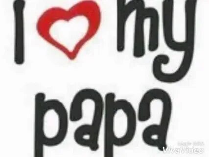 I love me papa