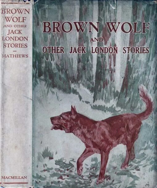 Краткое содержание джека лондона волк. Бурый волк Джек Лондон. Бурый волк Джек Лондон книга. Джек Лондон бурый волк 3 класс. Дж Лондон бурый волк.