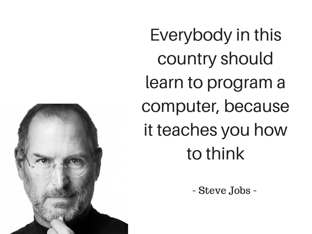 Everybody in this Country should learn how to program a Computer. Everybody in this Country should learn how to program. Everybody should.... You should Learning Programming.