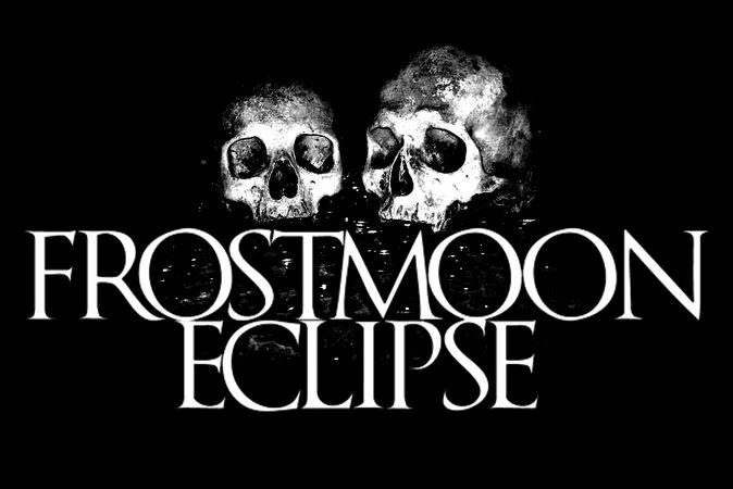 Let the world burn. Frostmoon Eclipse Band. Frostmoon.