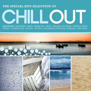 Chill Out: The Special Hits Selection by Various Artists - Year of producti...