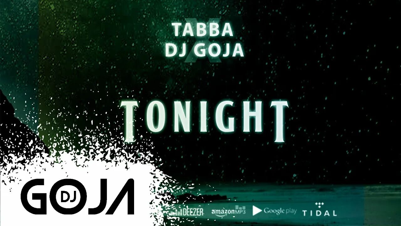 Goja go. Tabba dj goja tonight. tonight - tabba x dj goja. so crazy tabba, dj goja. dj goja paradise.