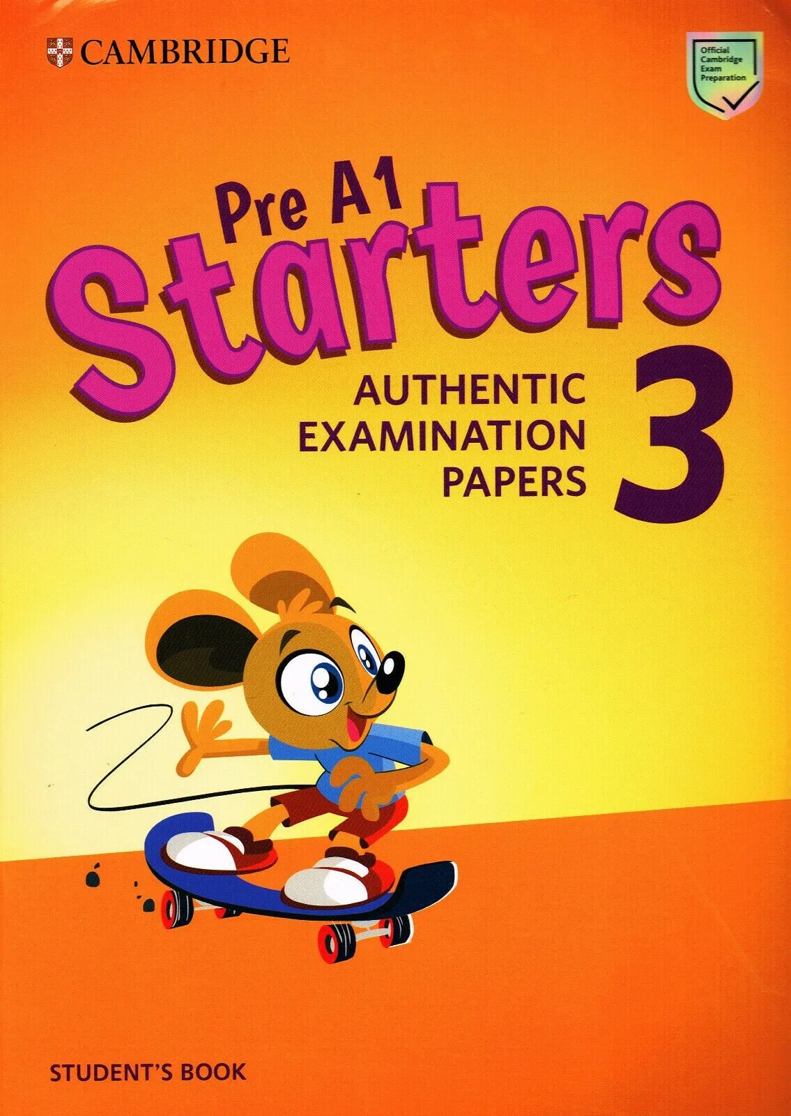 Pre a1 starters. Pre a1 starters a1 movers a2 flyers. starters 3 authentic examination papers. starters authentic examination papers 1. книга cambridge starters.
