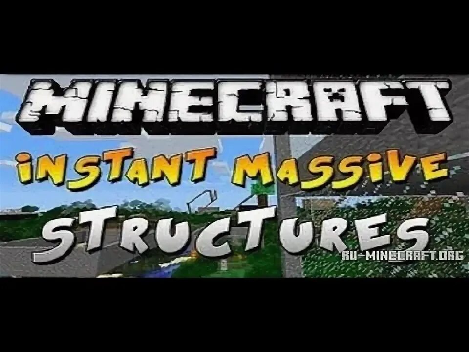 Instant massive structures mod 2. Instant massive structures mod 1.12.2.