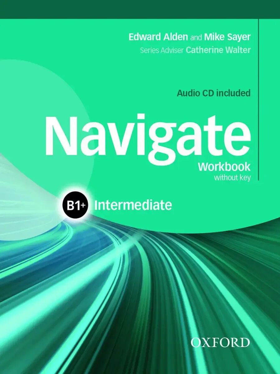 Intermediate plus b1. Oxford navigate b1 intermediate. navigate b1+ workbook. oxford navigate b2 intermediate. oxford navigate b1 pre-intermediate.