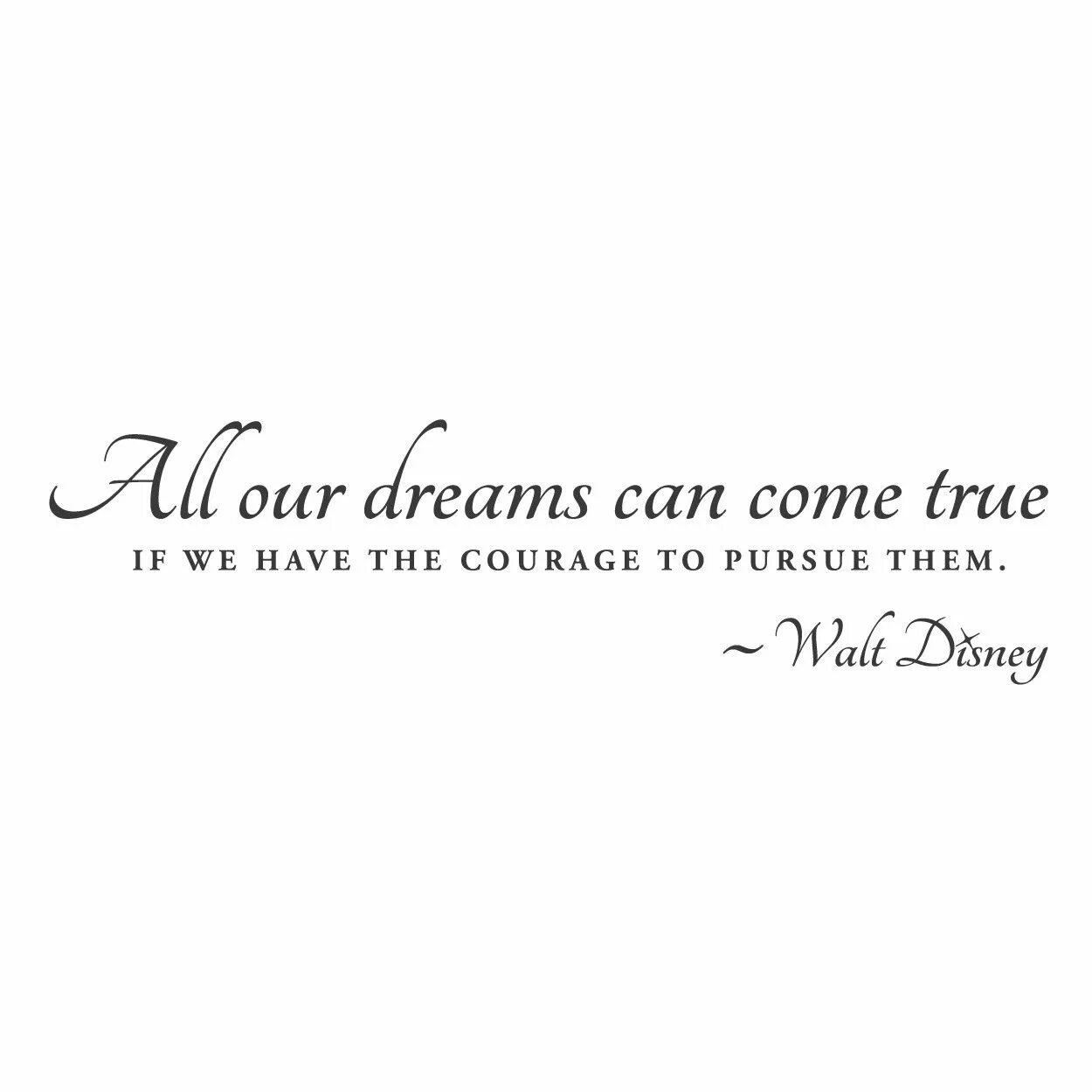 Татуировка my Dreams come true. All our Dreams can come true, if we have the Courage to pursue them.. My Dreams come true тату. All our Dreams can come true if we. My could be dream