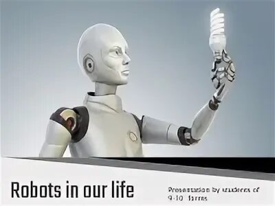 Robots in our lives. Робот с искусственным интеллектом. Презентация на тему robots in our life на английском. Презентация на тему robots in our life на английском. Искусственный интеллект помогает человеку.