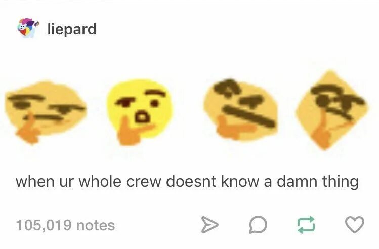 I doesn t know. When your whole Crew doesn t know a damn thing. Goofy Emoji meme. When your entire Squad doesn't know a Single thing. Cold Emoji Goofy Motorola.