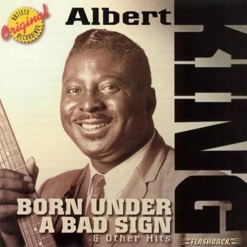 Bad sign. Born under a bad sign. albert king. albert king born under a bad sign 1967. albert king born under a bad sing.