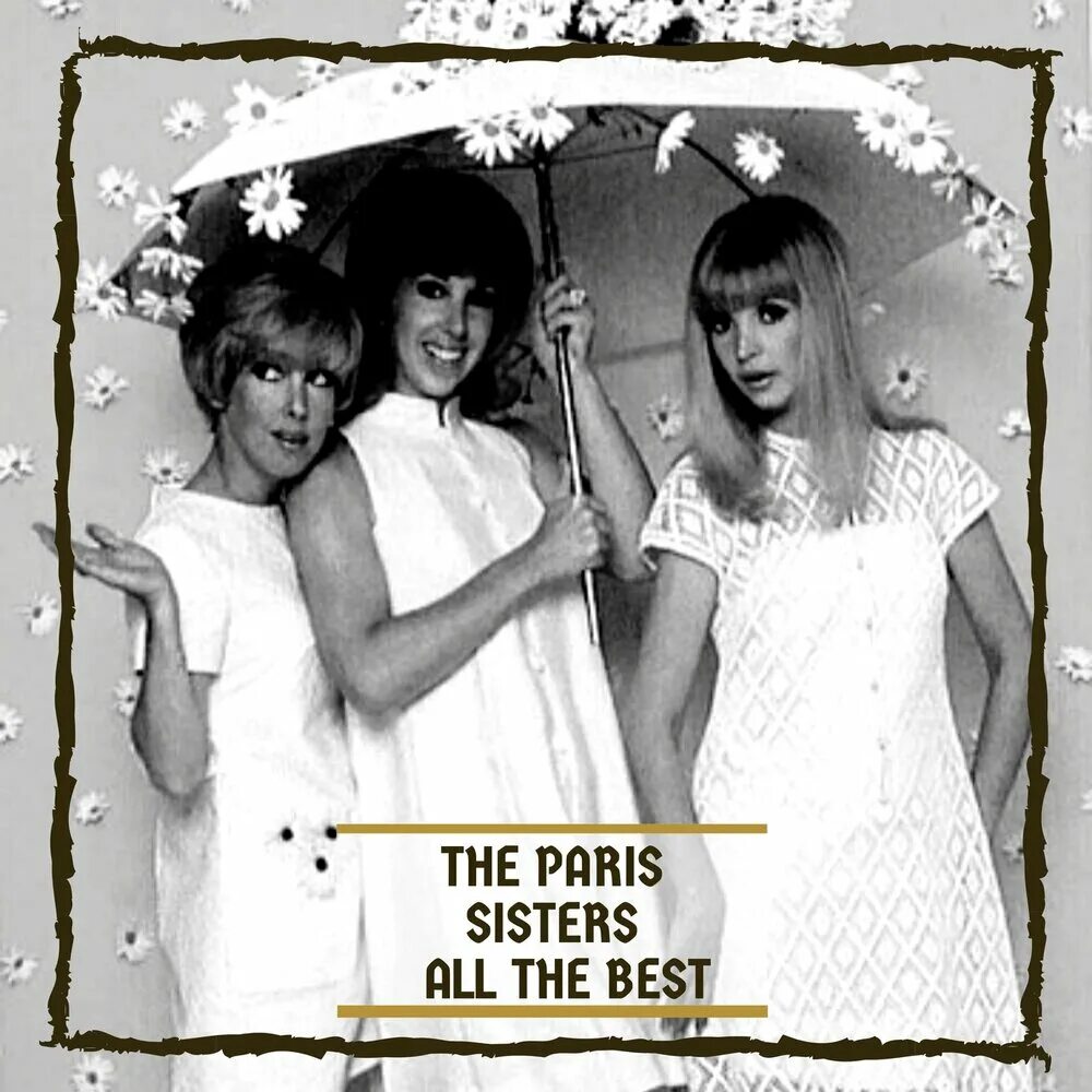 The Paris sisters. Группе Paris sisters. Paris sisters i Love how you Love me. Сестричка альбом. Paris sisters