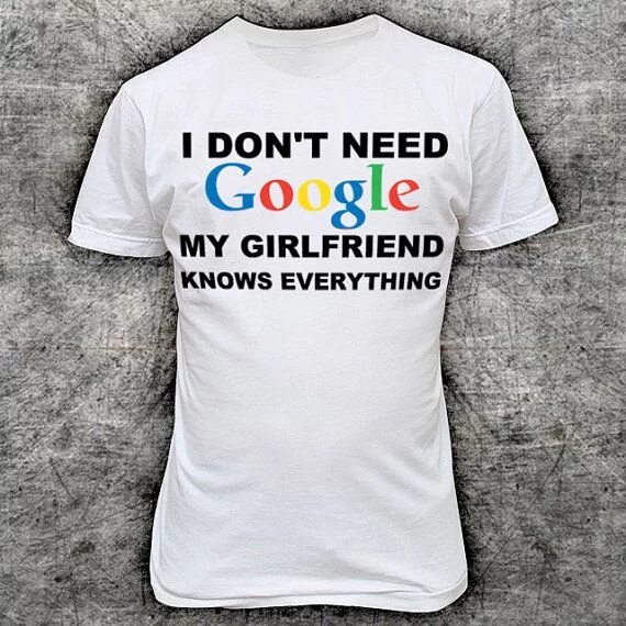 I don t need some help. I don&#039;t need google my. i don&#039;t need google my girlfriend knows everything. i don&#039;t need google wife. i don&#039;t need google my wife knows everything.