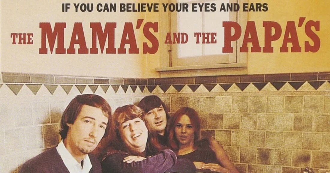 The mamas and the Papas 1966. Группа mamas and Papas 1963. If you can believe your Eyes and Ears the mamas the Papas. 1966 If you can believe your Eyes and Ears.