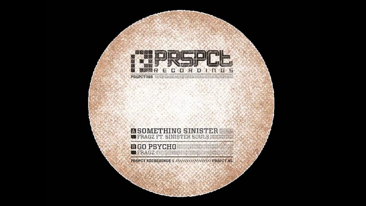 O something. PRSPCT recordings. Sinister Souls. Something something DNB. Psycho go records.