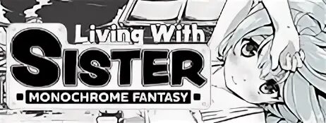 Sister! seikatsu -fantasy- [inusuku]. Living with sister monochrome гайд. Sister! seikatsu -fantasy- [inusuku]. Living with sister monochrome гайд. Living with sister monochrome гайд.