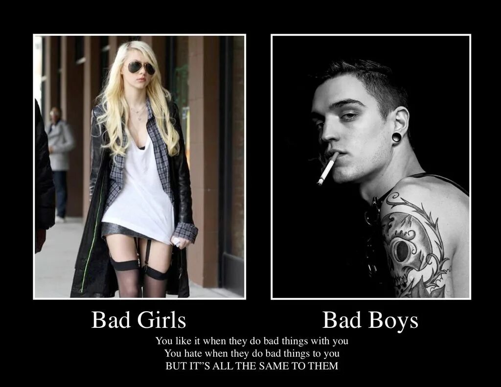 Bad like. Good girls like Bad boys. Пропаганда Bad boy. Like you Bad boy. Do boys like Bad girls.