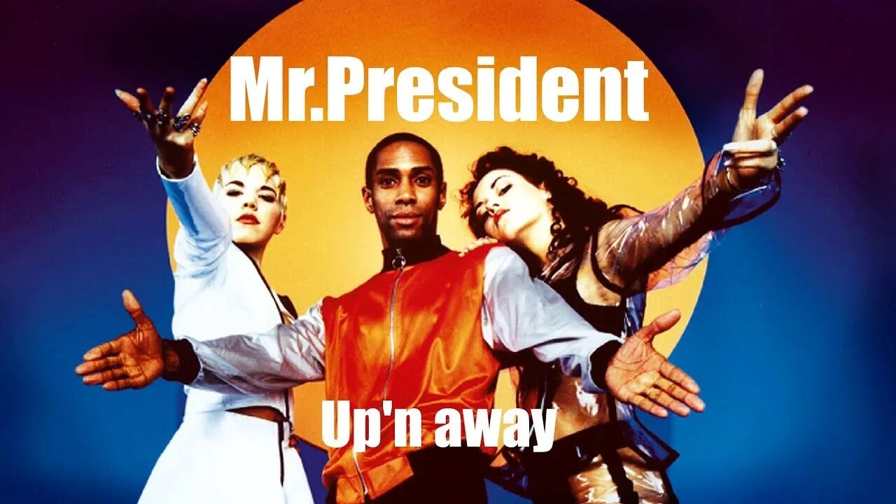 Группа Mr. President. Mr President исполнители. Mr. President Постер. Плакат гр.Mr President. Up n away