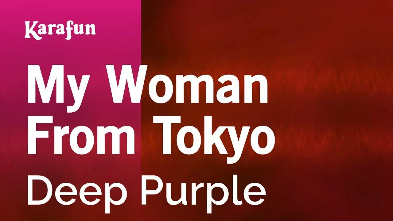 Deep Purple my woman from Tokyo. Deep Purple_ woman from Tokyo фото. Deep Purple woman from Tokyo Single. Karaoke Purple. Tokyo lyrics