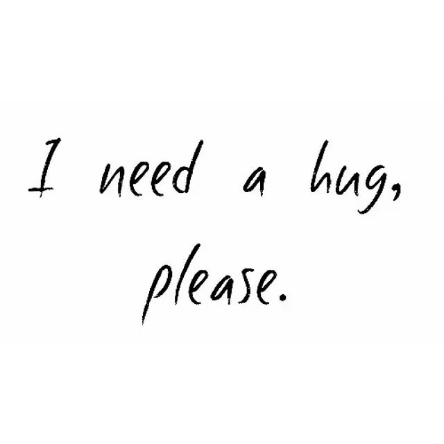 I need a hot me. Need me картинка. need a hug. обои с надписью hug me. need me татуировка.