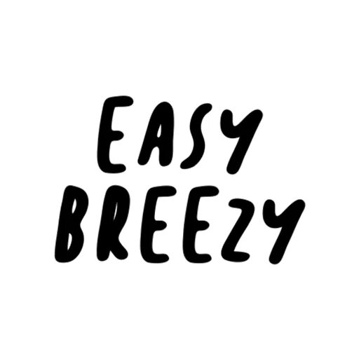 Breezy. Изи бризи. изи надпись. easy breezy логотип. подпись easy breezy.
