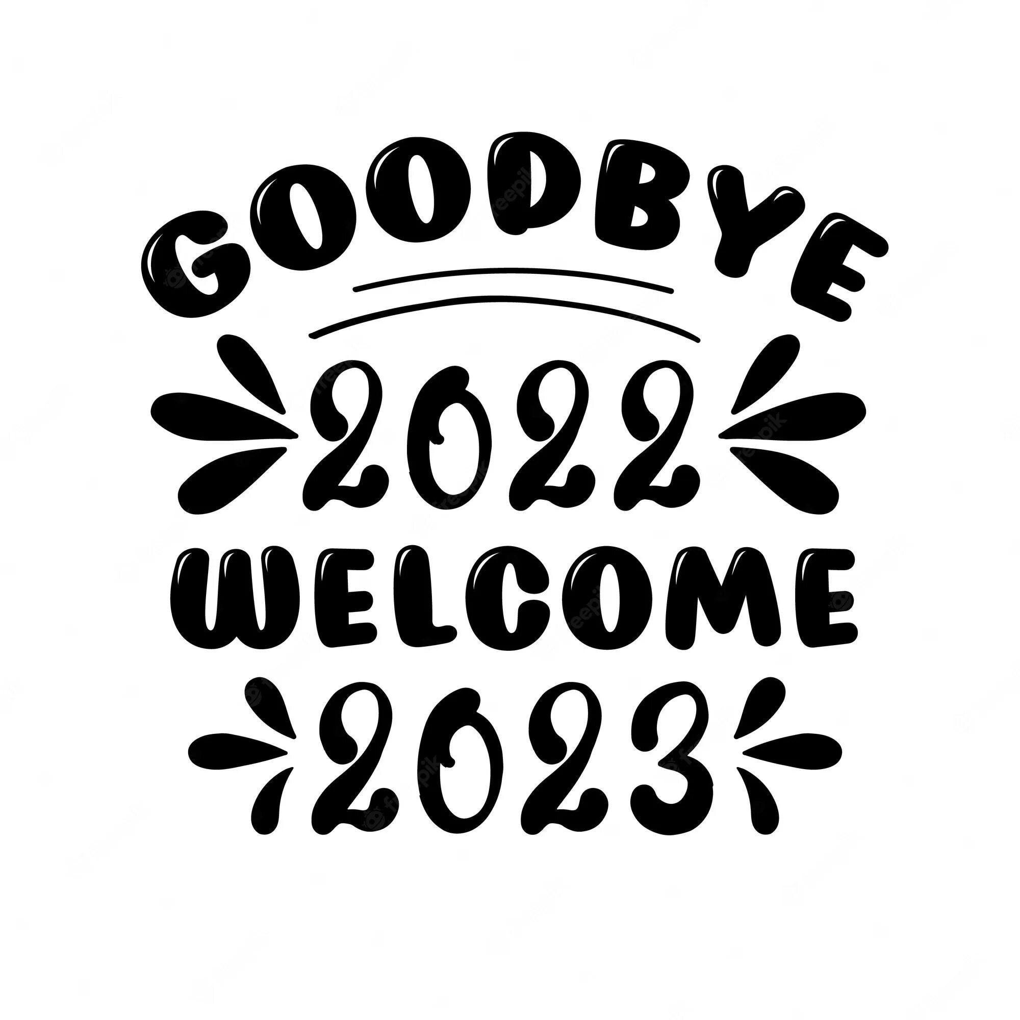 Goodbye 2022 Welcome 2023. Welcome 2023. Bye 2022 hello 2023. Hello 2022. Welcoming 2023