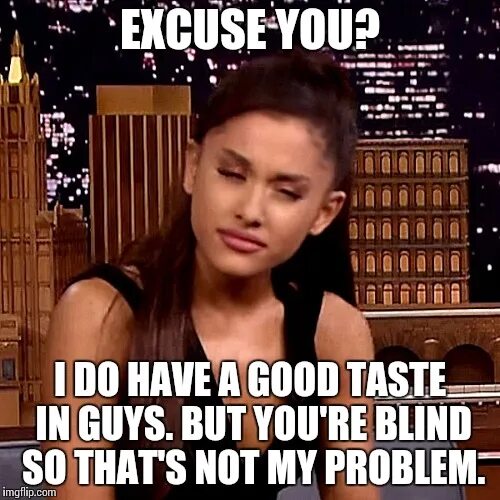 Excuse me i d like. Ariana grande: excuse....