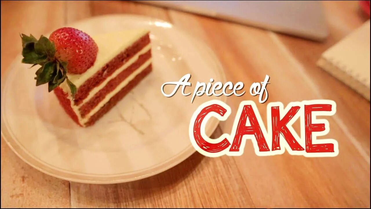 Что значит piece of cake. Piece of Cake сленг. A piece of Cake idiom. A piece of Cake идиома.