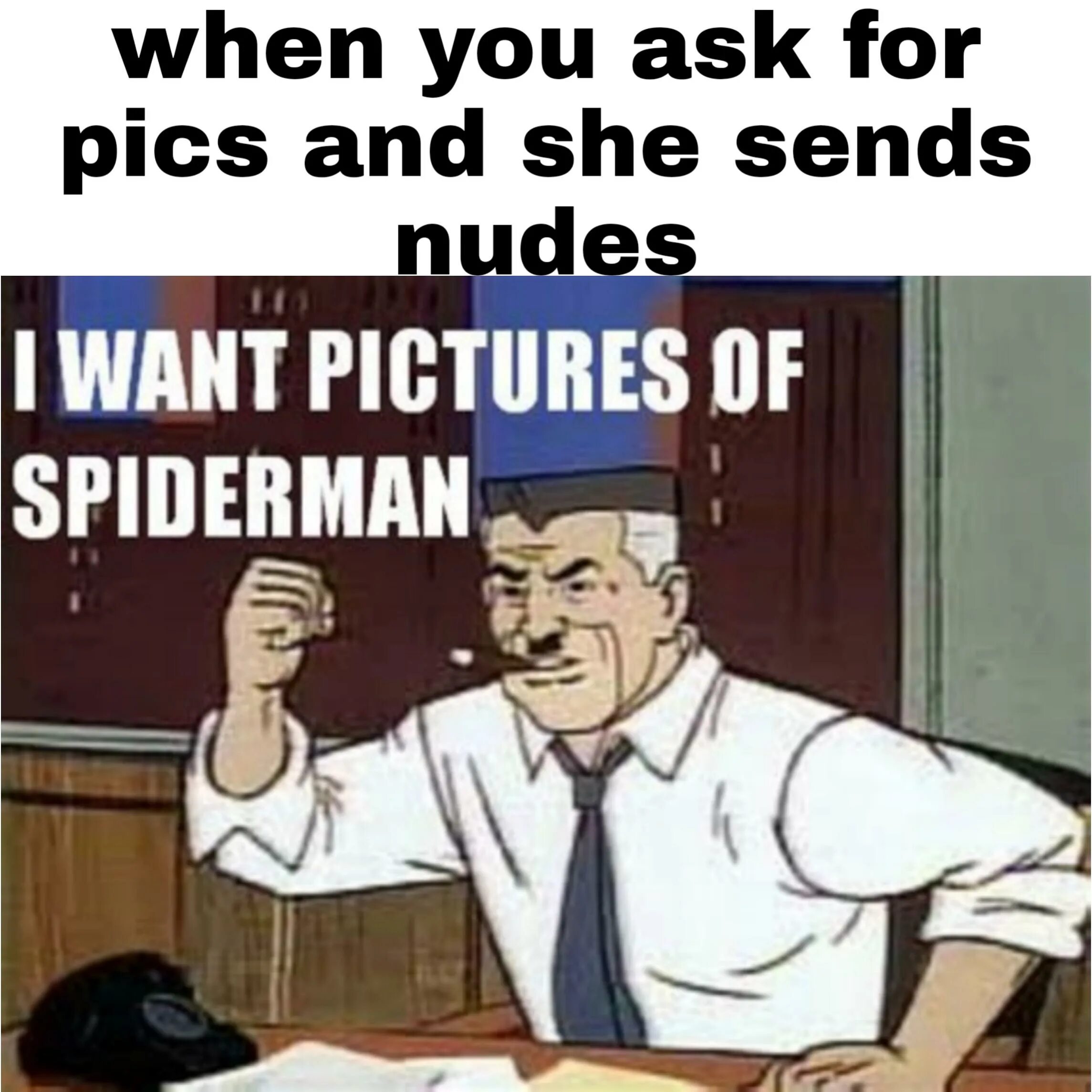 Мне нужны фото человека паука мем оригинал Meme: "Мне нужны фотографии Твоей жопы срочно" All Templates