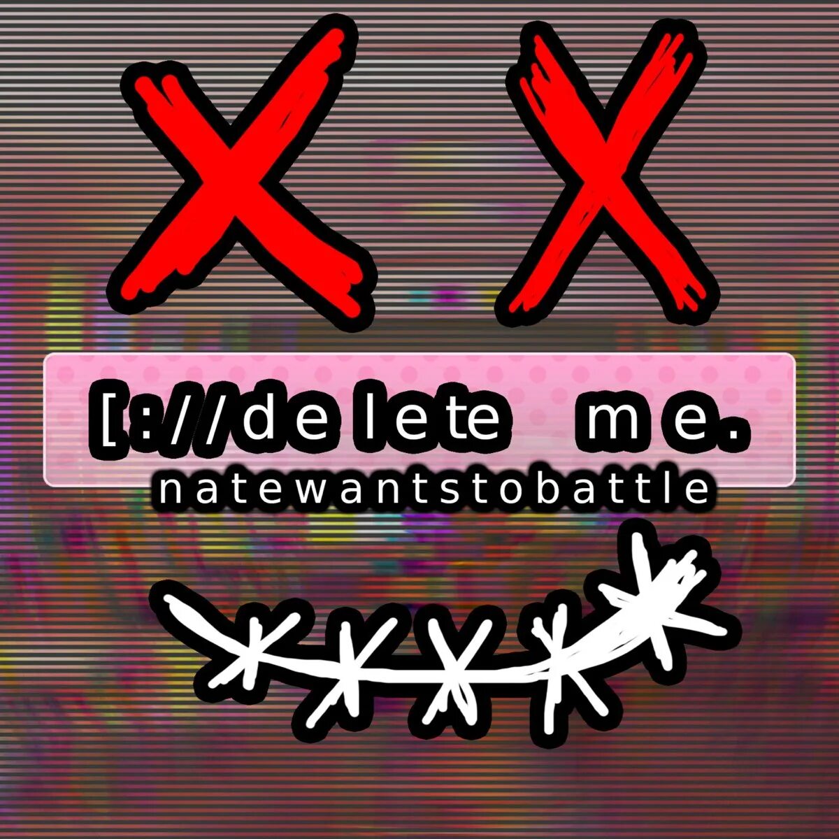 Delete me feeling. Delete me. надпись delete me. natewantstobattle right these wrongs. natewantstobattle слушать time to move on.
