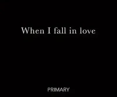 When i fall in love