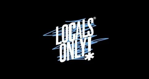 Locals only