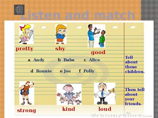 Kind strong. Pretty shy good strong kind Loud. Английский good, pretty, Loud. 2 Read and write. Shy, strong. Read and write shy strong good kind Loud pretty.