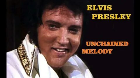 Unchained melody elvis presley