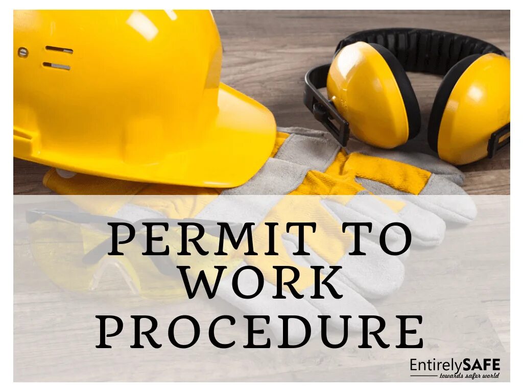 Permissions process. Permit to work. Safety permit to work. Permit to work procedure. Permit to work System.