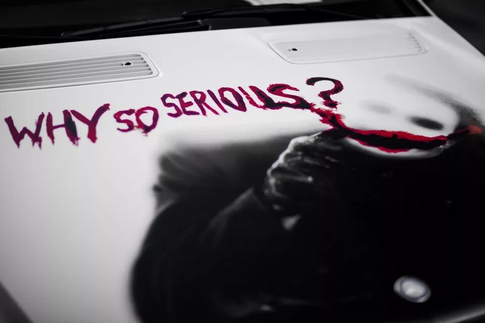 Good better why so. Why so serious надпись. автомобиль why so serious. серьезная надпись.