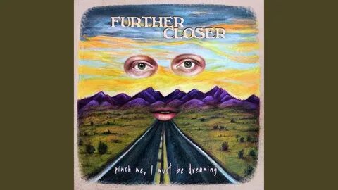 Closer further