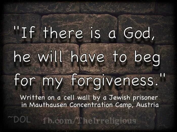 If there will be a request. If there is a god he will have to beg my forgiveness. if there is a god. willing перевод. is there a god?.