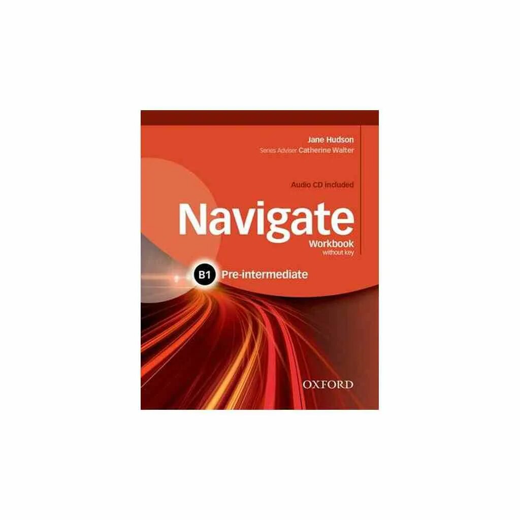 Navigate elementary. Navigate b1 pre-Intermediate WB. Oxford navigate b1 pre-Intermediate. �� navigate pre-Intermediate Workbook. Navigate b1 pre Intermediate Workbook.