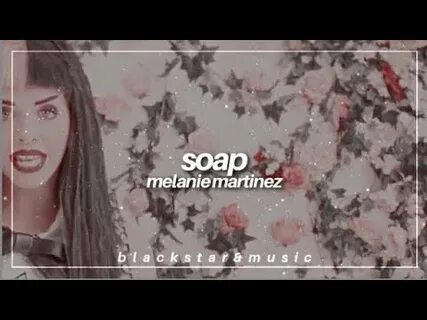 Melanie soap текст