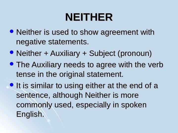 Negative statement. Either neither в конце предложения. Neither nor either or правило. Auxiliary verbs для neither и either. Either neither too so употребление.