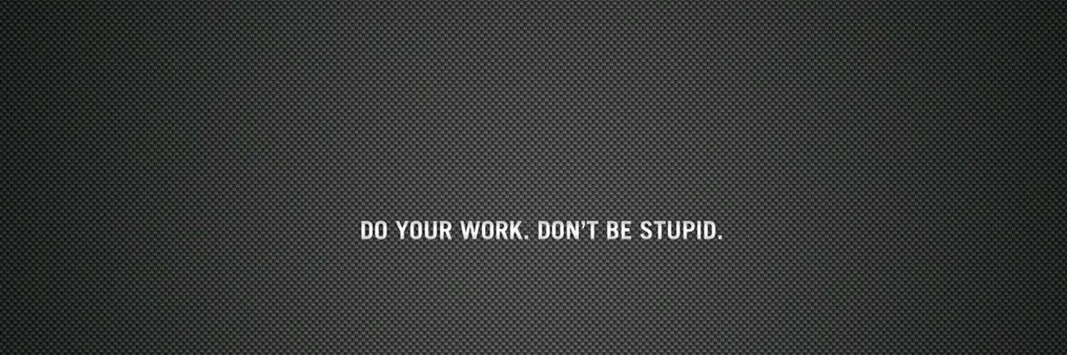 You work here long. Do your work. Don't be stupid. Do not be stupid. Be stupid Diesel.